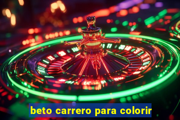 beto carrero para colorir